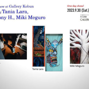 《 Group Show Featuring Tania Lala,Anthony H.,Miki Meguro 》1F